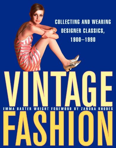 Vintage Fashion: Collecting and Wearing Designer Classics, 1900-1990 - TiquesandFleas at The Gray Market